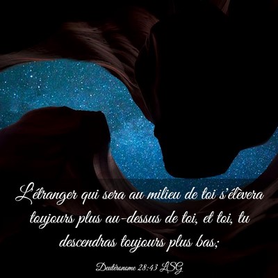 Picture 03 - Deutéronome 28:43 LSG - L'étranger qui sera au milieu de toi s'élèvera - Bible Verse Picture