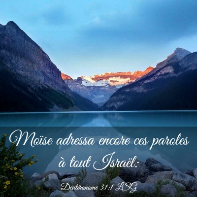 Picture 03 - Deutéronome 31:1 LSG - Moïse adressa encore ces paroles à tout - Bible Verse Picture