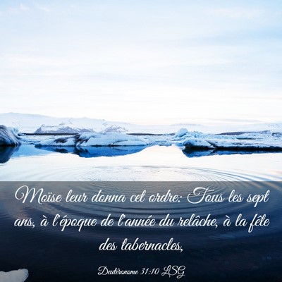 Picture 03 - Deutéronome 31:10 LSG - Moïse leur donna cet ordre: Tous les sept ans, - Bible Verse Picture