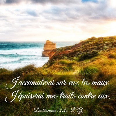 Picture 03 - Deutéronome 32:23 LSG - J'accumulerai sur eux les maux, J'épuiserai mes - Bible Verse Picture