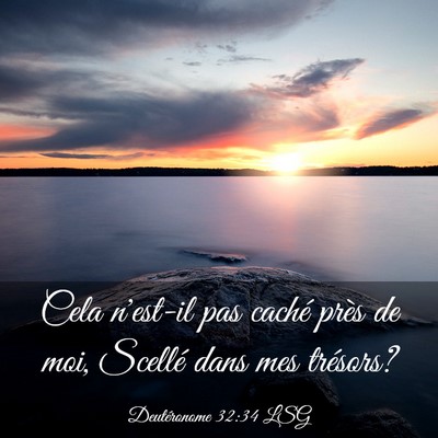 Picture 03 - Deutéronome 32:34 LSG - Cela n'est-il pas caché près de moi, Scellé - Bible Verse Picture