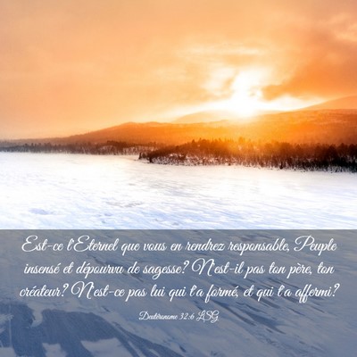 Picture 03 - Deutéronome 32:6 LSG - Est-ce l'Eternel que vous en rendrez responsable, - Bible Verse Picture