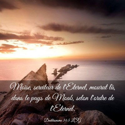 Picture 03 - Deutéronome 34:5 LSG - Moïse, serviteur de l'Eternel, mourut là, dans - Bible Verse Picture