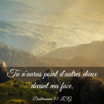 Picture 03 - Deutéronome 5:7 LSG - Tu n'auras point d'autres dieux devant ma - Bible Verse Picture