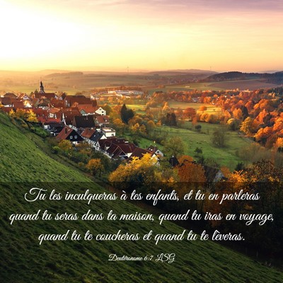Picture 03 - Deutéronome 6:7 LSG - Tu les inculqueras à tes enfants, et tu en - Bible Verse Picture