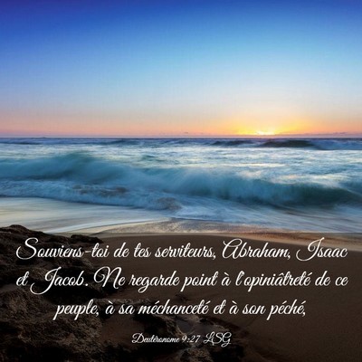 Picture 03 - Deutéronome 9:27 LSG - Souviens-toi de tes serviteurs, Abraham, Isaac et - Bible Verse Picture