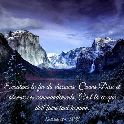 Picture 03 - Ecclésiaste 12:13 LSG - Ecoutons la fin du discours: Crains Dieu et - Bible Verse Picture