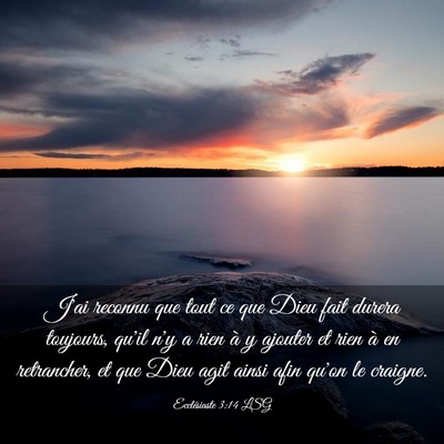 Picture 03 - Ecclésiaste 3:14 LSG - J'ai reconnu que tout ce que Dieu fait durera - Bible Verse Picture