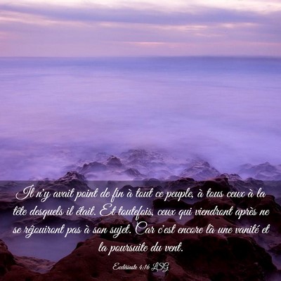 Picture 03 - Ecclésiaste 4:16 LSG - Il n'y avait point de fin à tout ce peuple, à - Bible Verse Picture