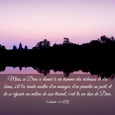 Picture 03 - Ecclésiaste 5:19 LSG - Mais, si Dieu a donné à un homme des richesses - Bible Verse Picture
