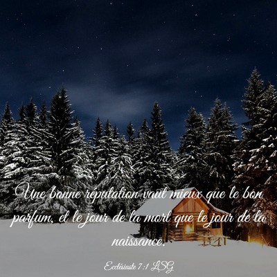 Picture 03 - Ecclésiaste 7:1 LSG - Une bonne réputation vaut mieux que le bon - Bible Verse Picture