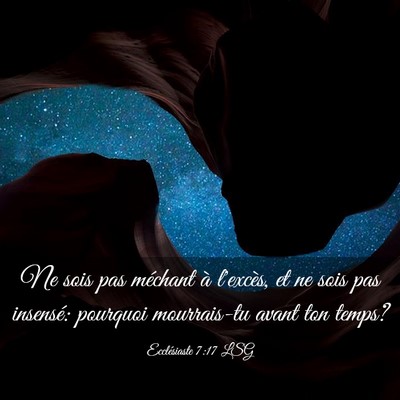 Picture 03 - Ecclésiaste 7:17 LSG - Ne sois pas méchant à l'excès, et ne sois pas - Bible Verse Picture