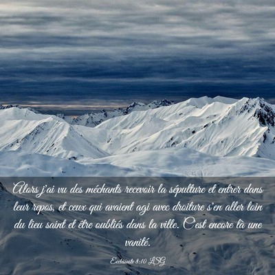 Picture 03 - Ecclésiaste 8:10 LSG - Alors j'ai vu des méchants recevoir la - Bible Verse Picture