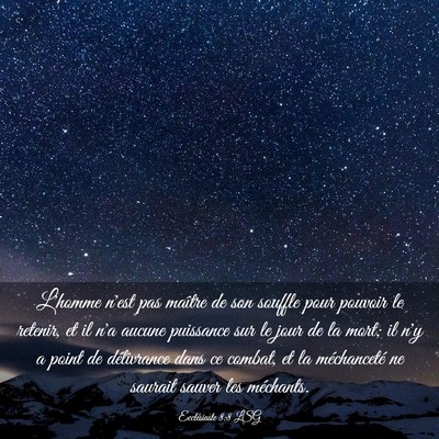 Picture 03 - Ecclésiaste 8:8 LSG - L'homme n'est pas maître de son souffle pour - Bible Verse Picture