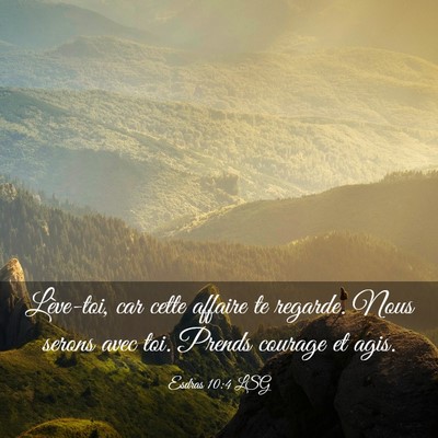 Picture 03 - Esdras 10:4 LSG - Lève-toi, car cette affaire te regarde. Nous - Bible Verse Picture