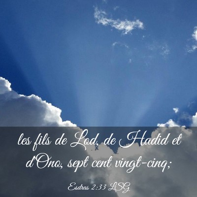 Picture 03 - Esdras 2:33 LSG - les fils de Lod, de Hadid et d'Ono, sept cent - Bible Verse Picture