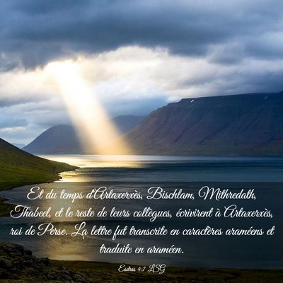 Picture 03 - Esdras 4:7 LSG - Et du temps d'Artaxerxès, Bischlam, Mithredath, - Bible Verse Picture