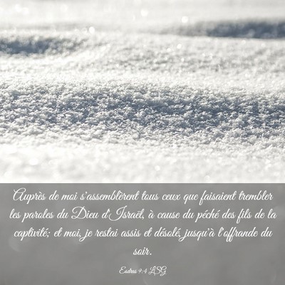 Picture 03 - Esdras 9:4 LSG - Auprès de moi s'assemblèrent tous ceux que - Bible Verse Picture