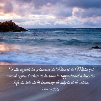 Picture 03 - Esther 1:18 LSG - Et dès ce jour les princesses de Perse et de - Bible Verse Picture