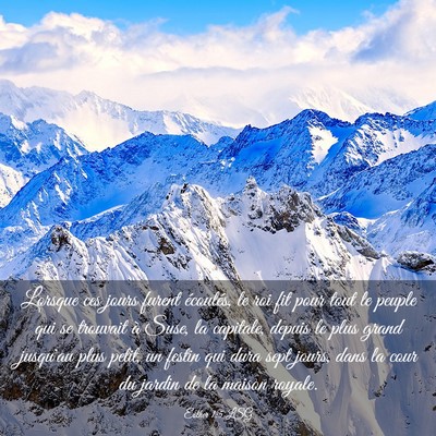 Picture 03 - Esther 1:5 LSG - Lorsque ces jours furent écoulés, le roi fit - Bible Verse Picture