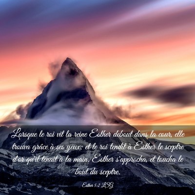 Picture 03 - Esther 5:2 LSG - Lorsque le roi vit la reine Esther debout dans la - Bible Verse Picture