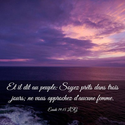 Picture 03 - Exode 19:15 LSG - Et il dit au peuple: Soyez prêts dans trois - Bible Verse Picture