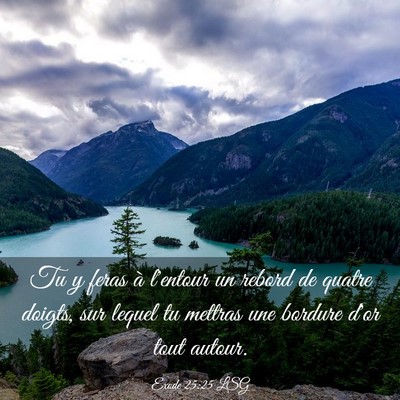 Picture 03 - Exode 25:25 LSG - Tu y feras à l'entour un rebord de quatre - Bible Verse Picture
