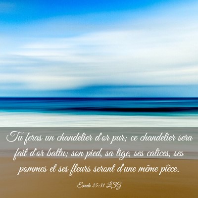 Picture 03 - Exode 25:31 LSG - Tu feras un chandelier d'or pur; ce chandelier - Bible Verse Picture