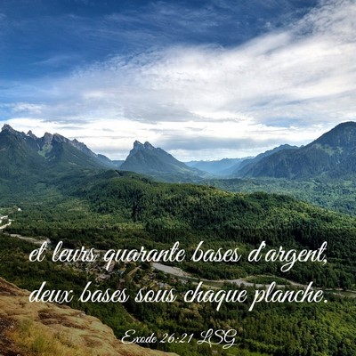 Picture 03 - Exode 26:21 LSG - et leurs quarante bases d'argent, deux bases sous - Bible Verse Picture