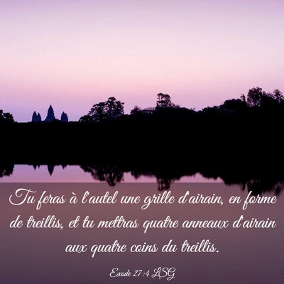 Picture 03 - Exode 27:4 LSG - Tu feras à l'autel une grille d'airain, en forme - Bible Verse Picture