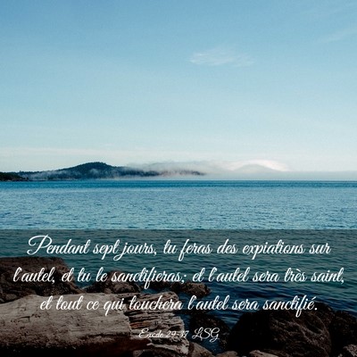 Picture 03 - Exode 29:37 LSG - Pendant sept jours, tu feras des expiations sur - Bible Verse Picture