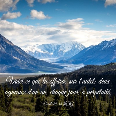 Picture 03 - Exode 29:38 LSG - Voici ce que tu offriras sur l'autel: deux - Bible Verse Picture
