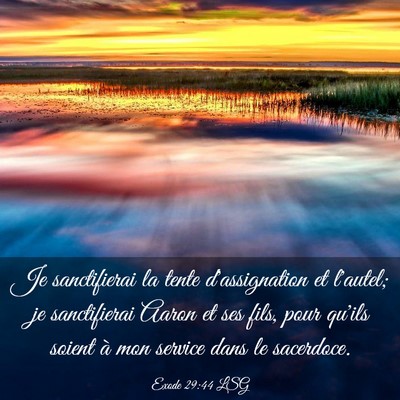 Picture 03 - Exode 29:44 LSG - Je sanctifierai la tente d'assignation et - Bible Verse Picture