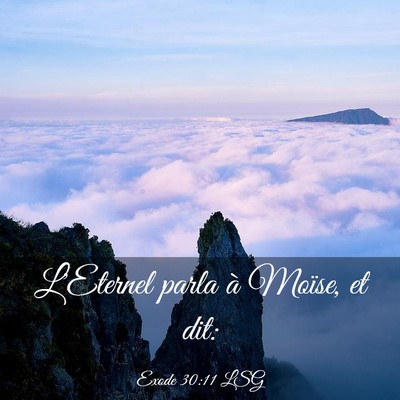 Picture 03 - Exode 30:11 LSG - L'Eternel parla à Moïse, et - Bible Verse Picture