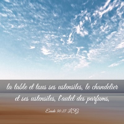 Picture 03 - Exode 30:27 LSG - la table et tous ses ustensiles, le chandelier et - Bible Verse Picture