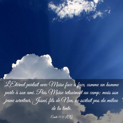 Picture 03 - Exode 33:11 LSG - L'Eternel parlait avec Moïse face à face, comme - Bible Verse Picture