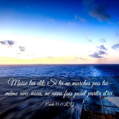 Picture 03 - Exode 33:15 LSG - Moïse lui dit: Si tu ne marches pas toi-même - Bible Verse Picture