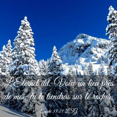 Picture 03 - Exode 33:21 LSG - L'Eternel dit: Voici un lieu près de moi; tu te - Bible Verse Picture