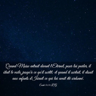 Picture 03 - Exode 34:34 LSG - Quand Moïse entrait devant l'Eternel, pour lui - Bible Verse Picture