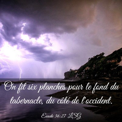 Picture 03 - Exode 36:27 LSG - On fit six planches pour le fond du tabernacle, - Bible Verse Picture
