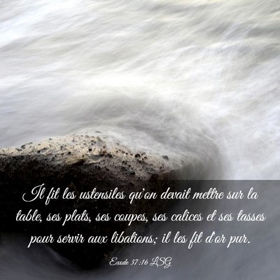 Picture 03 - Exode 37:16 LSG - Il fit les ustensiles qu'on devait mettre sur la - Bible Verse Picture