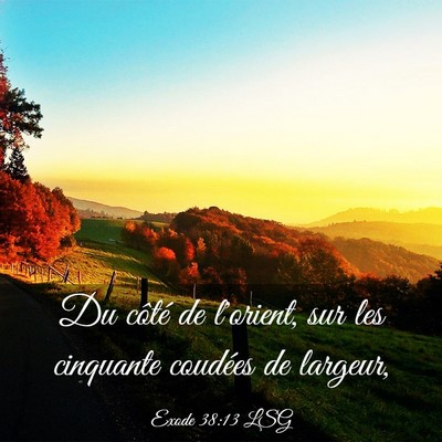 Picture 03 - Exode 38:13 LSG - Du côté de l'orient, sur les cinquante coudées - Bible Verse Picture