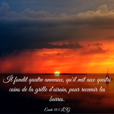 Picture 03 - Exode 38:5 LSG - Il fondit quatre anneaux, qu'il mit aux quatre - Bible Verse Picture
