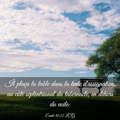 Picture 03 - Exode 40:22 LSG - Il plaça la table dans la tente d'assignation, - Bible Verse Picture