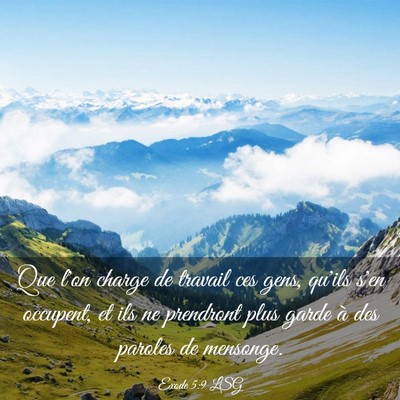 Picture 03 - Exode 5:9 LSG - Que l'on charge de travail ces gens, qu'ils s'en - Bible Verse Picture