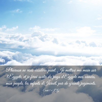 Picture 03 - Exode 7:4 LSG - Pharaon ne vous écoutera point. Je mettrai ma - Bible Verse Picture
