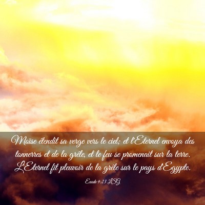 Picture 03 - Exode 9:23 LSG - Moïse étendit sa verge vers le ciel; et - Bible Verse Picture