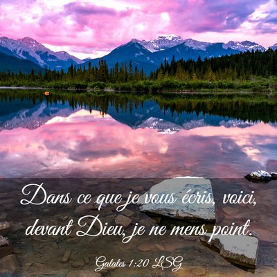 Picture 03 - Galates 1:20 LSG - Dans ce que je vous écris, voici, devant Dieu, - Bible Verse Picture