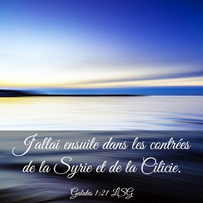 Picture 03 - Galates 1:21 LSG - J'allai ensuite dans les contrées de la Syrie et - Bible Verse Picture