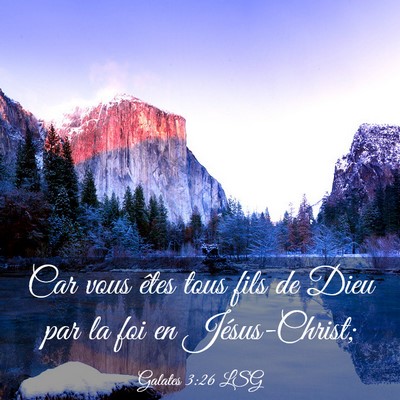 Picture 03 - Galates 3:26 LSG - Car vous êtes tous fils de Dieu par la foi en - Bible Verse Picture